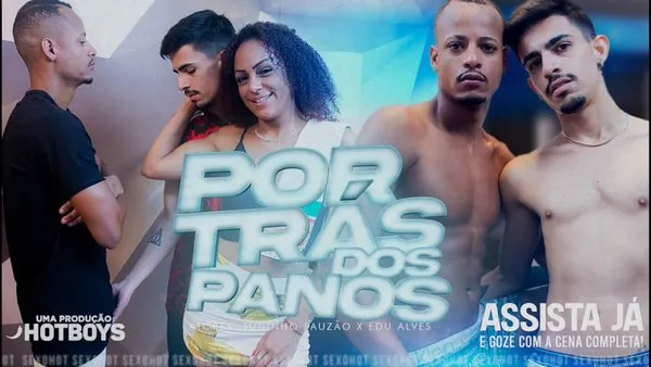 Por tras dos Panos – Juninho Pauzão e Edu Alves